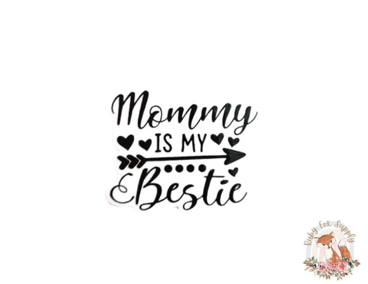 Mommy is My Bestie Resin