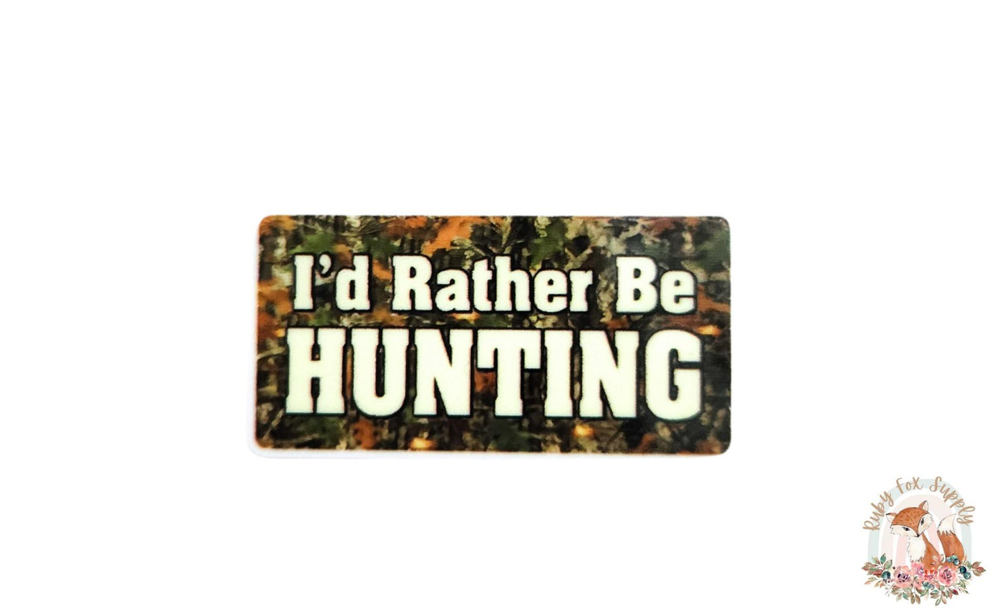 Rather Be Hunting Resin